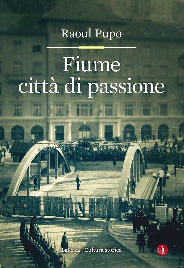 Raoul Pupo – Fiume città di passione (2018)