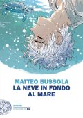 Matteo Bussola - La neve in fondo al mare (2024)