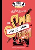 Robin Stevens - Miss Detective Top Secret. La spia che sapeva troppo (2024)