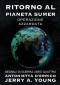 Jerry A. Young - Segnali di guerra 4. Ritorno al pianeta Sumer. Operazione azzardata (2022)