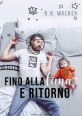 N.R. Walker - Fino alla luna e ritorno (2024)
