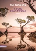 Tan Twan Eng - Il dono della pioggia (2024)