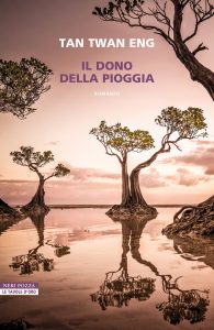 Tan Twan Eng – Il dono della pioggia (2024)