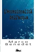 Marco Benedet - L'eccezionalità dell'acqua (2024)