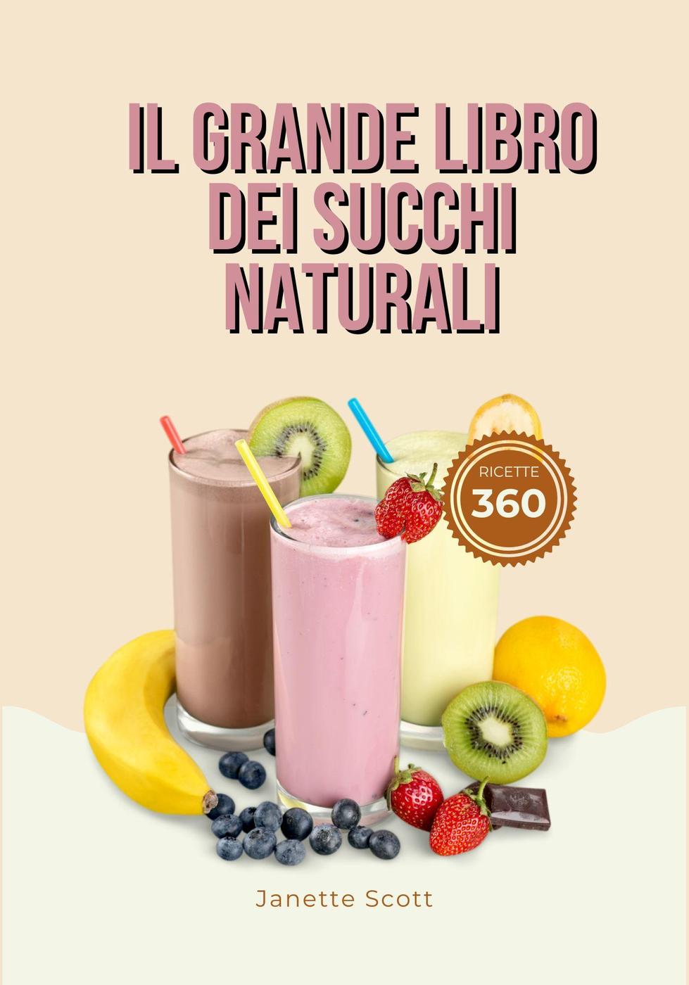 Janette Scott – Il grande libro dei succhi naturali. 360 ricette (2024)