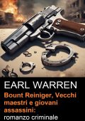 Earl Warren - Bount Reiniger. Vecchi maestri e giovani assassini (2024)