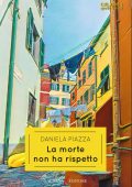 Daniela Piazza - La morte non ha rispetto (2024)