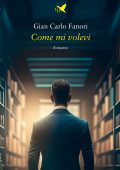 Gian Carlo Fanori - Come mi volevi (2024)