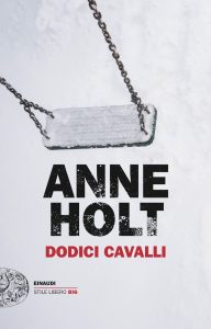 Anne Holt – Dodici cavalli (2024)
