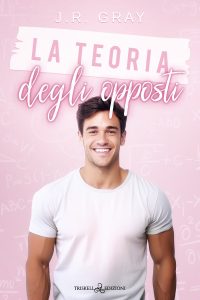 J.R. Gray – Love Equations Vol. 2. La teoria degli opposti (2024)