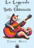Carlo Matti - La Leggenda del Gatto Chitarrista (2024)