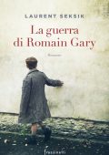 Laurent Seksik - La guerra di Romain Gary (2019)