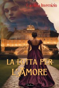 Carolina Invernizio – La lotta per l’amore (2024)