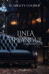 Scarlett Cooper – Dark Geometries Vol. 2. Linea di sangue (2024)