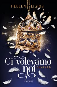 Hellen Ligios – Chained Vol. 1. Ci volevamo noi (2024)
