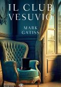 Mark Gatiss - Il club Vesuvio (2024)