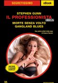 Stephen Gunn - Il Professionista Story: Morte senza volto - Gangland blues (2024)