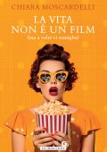 Chiara Moscardelli - La vita non è un film (ma a volte ci somiglia) (2024)