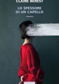 Claire Berest - Lo spessore di un capello (2024)