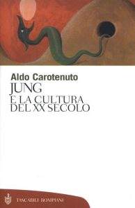 Aldo Carotenuto – Jung e la Cultura del XX secolo (2012)