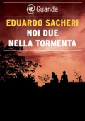 Eduardo Sacheri - Noi due nella tormenta (2024)