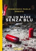 Francesco Paolo Oreste - In un mare senza blu (2024)