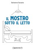 Salvatore Savasta - Il mostro sotto il letto (2024)