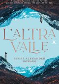 Scott Alexander Howard - L'altra valle (2024)