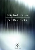 Michel Faber - A voce nuda (2017)