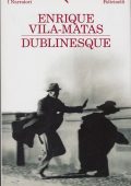 Enrique Vila-Matas - Dublinesque (2010)