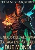 Ethan Starborne - Il Nexus dell'Alchimia. La saga enigmatica di Due Mondi Voll. 1-4 (2024)