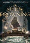 Ava Reid - A Study in Drowning (2024)