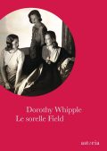 Dorothy Whipple - Le sorelle Field (2019)