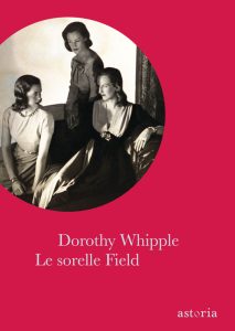 Dorothy Whipple – Le sorelle Field (2019)