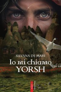 Silvana De Mari – Io mi chiamo Yorsh (2024)