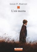 Leslie P. Hartley - L'età incerta (2020)