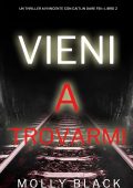 Molly Black - Vieni a trovarmi. Caitlin Dare FBI Libro 2 (2023)