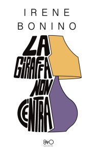 Irene Bonino – La giraffa non c’entra (2024)