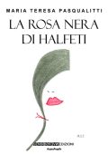 Maria Teresa Pasqualitti - La rosa nera di Halfeti (2024)
