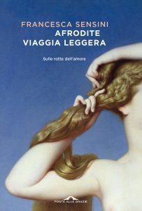 Francesca Sensini – Afrodite viaggia leggera (2024)