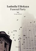 Ludmila Ulitskaya - Funeral Party (2024)