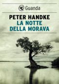 Peter Handke - La notte della Morava (2024)