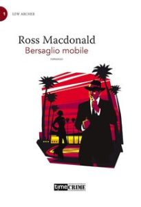 Ross MacDonald – Bersaglio mobile (2021)