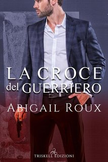 Abigail Roux – La croce del guerriero (2021)