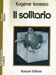 Eugéne Ionesco – Il solitario (1974)