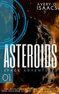 Avery Q. Isaacs, Miki Monticelli – Asteroids (Space Adventures Vol. 1) (2016) Avery Q. Isaacs, Miki Monticelli – Asteroids (Space Adventures Vol. 1) (2016)