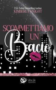 Kimberly Knight – Scommettiamo un bacio (2024)