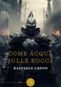 Raffaele Longo - Come acqua sulle rocce (2024)