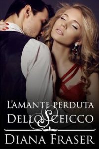 Diana Fraser – L’amante perduta dello sceicco (2024)