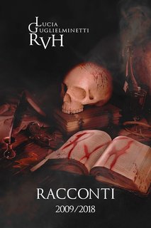 Lucia Guglielminetti – RVH. Racconti (2018) Lucia Guglielminetti – RVH. Racconti (2018)
